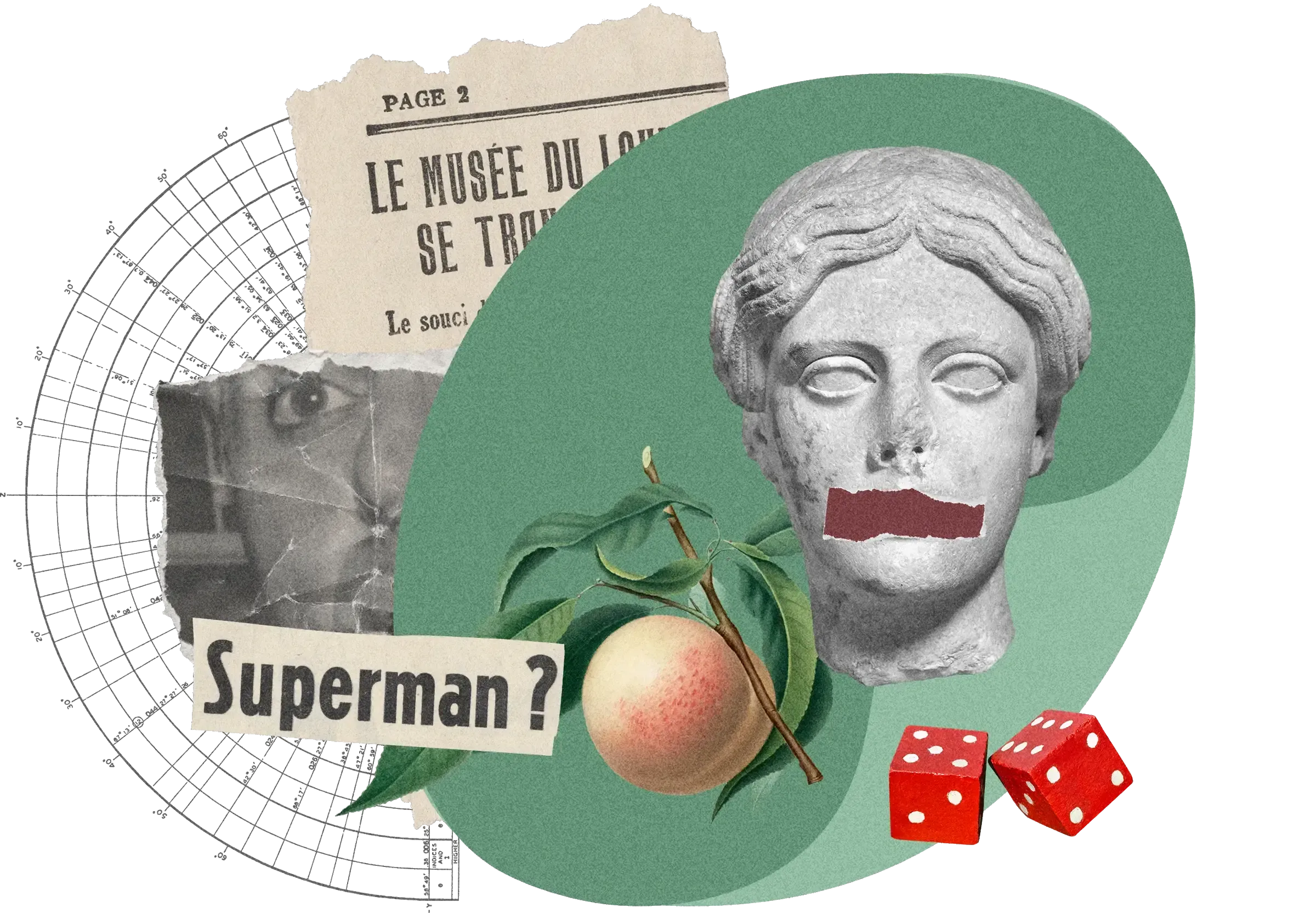 Surreal collage: classical bust with red tape mouth, peach, red dice, French museum text, 'Superman?' text, on green circle with graph paper