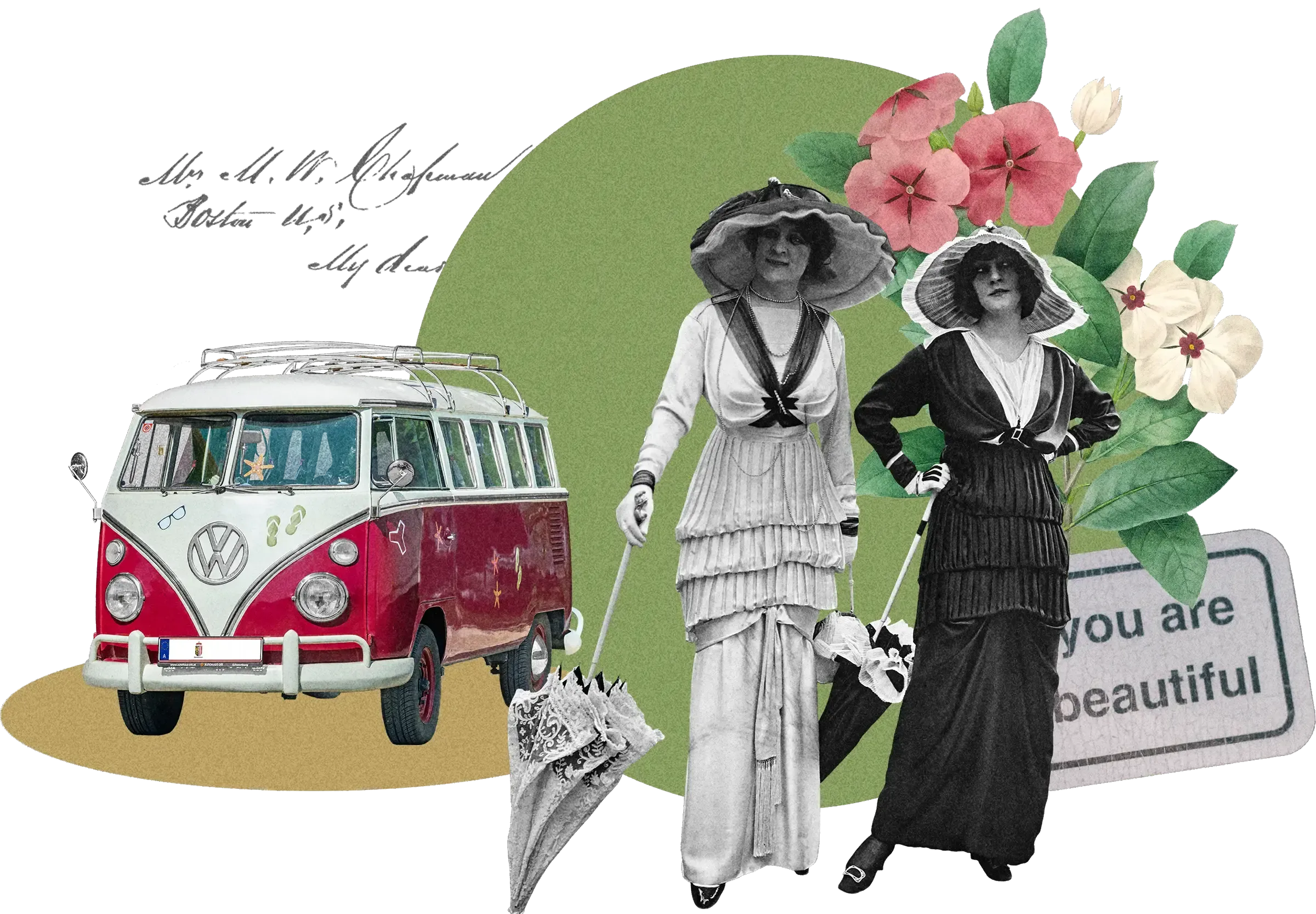 Collage: Red VW van, two women in vintage dresses with parasols, pink flowers, 'you are beautiful' text, handwritten letter header